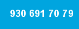 930 691 70 79